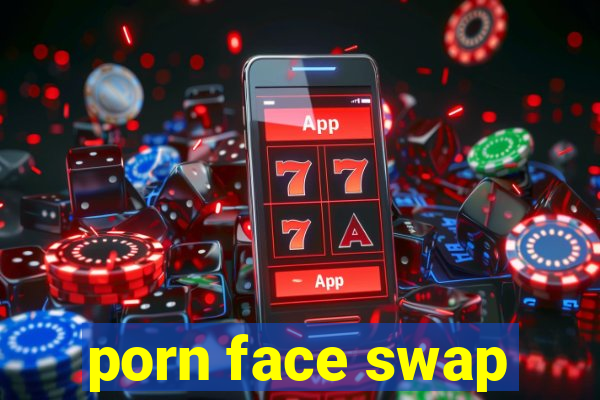 porn face swap